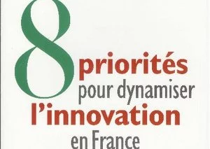 Huit priorités pour dynamiser l'innovation en France, le 9 février