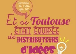 Le concours de l'idée qui tue, du 1er au 22 février à Toulouse
